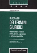 Dizionario dei termini giuridici : [una raccolta di vocaboli, istituti, termini, espressioni e definizioni giuridiche] /