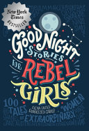 Good night stories for rebel girls : 100 tales of extraordinary women /