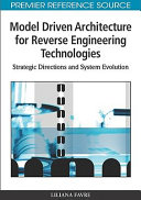 Model driven architecture for reverse engineering technologies : strategic directions and system evolution /