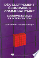 Developpement economique communautaire : economie sociale et intervention /