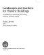 Landscapes and gardens for historic buildings : a handbook for reproducing and creating authentic landscape settings /
