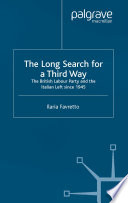 The long search for a third way : the British Labour Party and the Italian Left since 1945 /