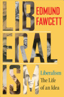 Liberalism : the life of an idea /