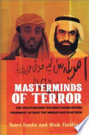 Masterminds of terror : the truth behind the most devastating terrorist attack the world has ever seen /