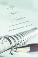 My hidden notebook : songs without music, poems without measure : a book of poetry /