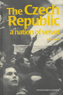 The Czech Republic : a nation of velvet /