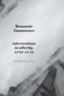 Romantic immanence : interventions in alterity, 1780-1840 /