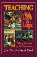 Teaching with love & logic : taking control of the classroom /