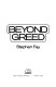 Beyond greed /