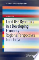 Land use dynamics in a developing economy : regional perspectives from India /