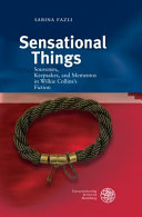 Sensational things : souvenirs, keepsakes, and mementos in Wilkie Collins's fiction /