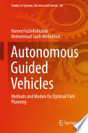 Autonomous guided vehicles : methods and models for optimal path planning /