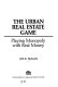 The urban real estate game : playing Monopoly with real money /