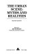 The urban scene : myths and realities /