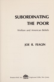 Subordinating the poor : welfare and American beliefs /