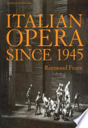 Italian opera since 1945 /
