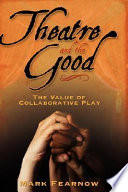 Theatre and the good : the value of collaborative play /