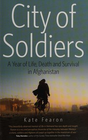 City of soldiers : a year of life, death and survival in Afghanistan /