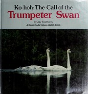 Ko-hoh : the call of the trumpeter swan /