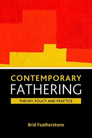 Contemporary fathering : theory, policy and practice /