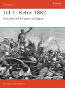Tel El-Kebir 1882 : Wolseley's conquest of Egypt /