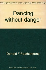 Dancing without danger ; the prevention and treatment of ballet dancing injuries /