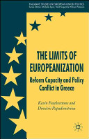 The limits of Europeanization : reform capacity and policy conflict in Greece /