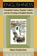Englishness : twentieth century popular culture and the forming of English identity /