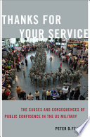 Thanks for your service : the causes and consequences of public confidence in the US military /