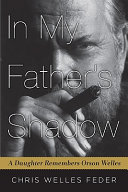 In my father's shadow : a daughter remembers Orson Welles /