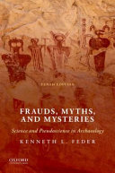 Frauds, myths, and mysteries : science and pseudoscience in archaeology /