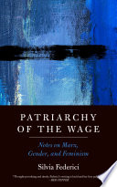 Patriarchy of the wage notes on Marx, gender, and feminism