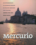 Mercurio : an intermediate to advanced reader in Italian language and culture /