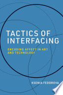 Tactics of interfacing : encoding affect in art and technology /
