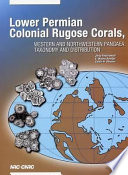 Lower Permian colonial rugose corals, western and northwestern Pangaea : taxonomy and distribution / Jerzy Fedorowski, E. Wayne Bamber, Calvin H. Stevens.