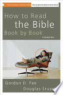 How to read the Bible book by book : a guided tour /