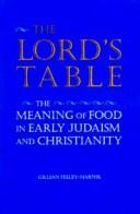 The Lord's table : the meaning of food in early Judaism and Christianity /