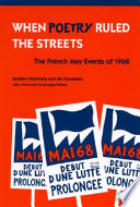 When poetry ruled the streets : the French May events of 1968 /