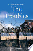 A short history of the Troubles /