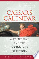 Caesar's calendar : ancient time and the beginnings of history /