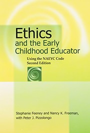 Ethics and the early childhood educator : using the NAEYC code second edition /