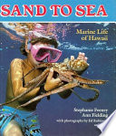 Sand to sea : marine life of Hawaii /