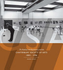 The radical, the reactionary and the Canterbury Society of Arts, 1880-1996 /