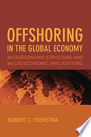 Offshoring in the global economy : microeconomic structure and macroeconomic implications /