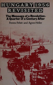 Hungary 1956 revisited : the message of a revolution--a quarter of a century after /