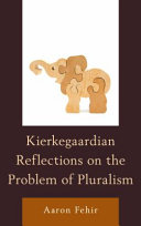 Kierkegaardian reflections on the problem of pluralism /