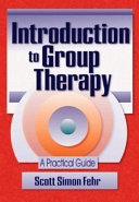 Introduction to group therapy : a practical guide /