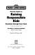 Parents' guide to raising responsible kids : preschool through teen years /