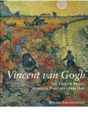 Vincent van Gogh : the years in France : complete paintings 1886-1890 : dealers, collectors, exhibitions, provenance /