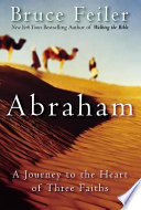 Abraham : a journey to the heart of three faiths /